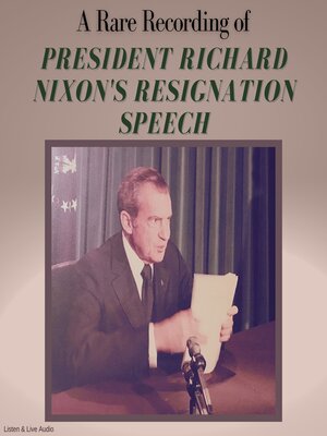 cover image of A Rare Recording of President Richard Nixon's Resignation Speech